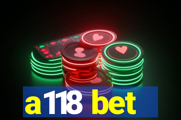 a118 bet